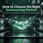 Choose the Right Outsourcing Partner