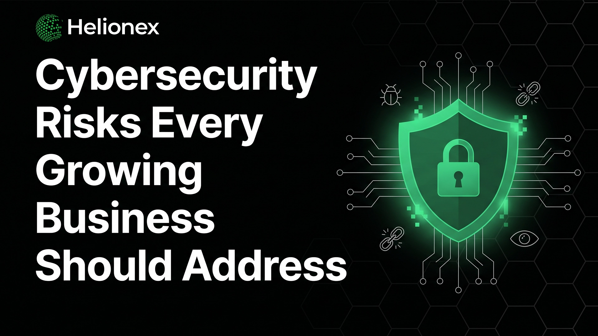 Cybersecurity Risks Every Growing Business Should Address