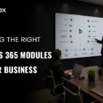 Choosing the Right Dynamics 365 Modules for Your Business